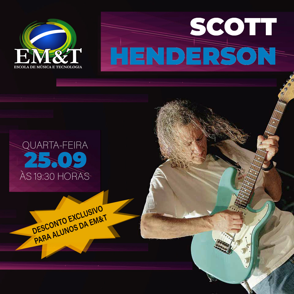SCOTT HENDERSON: Guitarrista faz workshop exclusivo na EM&T